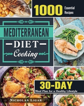 Paperback Mediterranean Diet Cooking: 1000 Essential Recipes and 30 Days Meal Plan for a Healthy Lifestyle Book