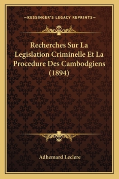 Paperback Recherches Sur La Legislation Criminelle Et La Procedure Des Cambodgiens (1894) [French] Book