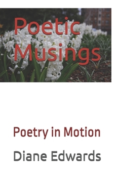 Paperback Poetic Musings: Poetry in Motion Book