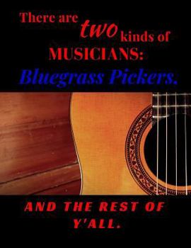 Bluegrass Pickers : Guitar Tablature and Sheet Music Notebook- 8. 5 X 11 Inch