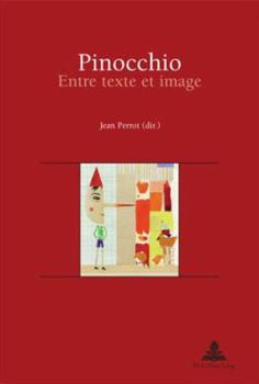 Paperback Pinocchio: Entre texte et image (Recherches comparatives sur les livres et le multimédia d'enfance) (French Edition) [French] Book