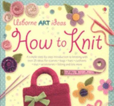 Paperback How to Knit (Art Ideas) (Art Ideas) Book