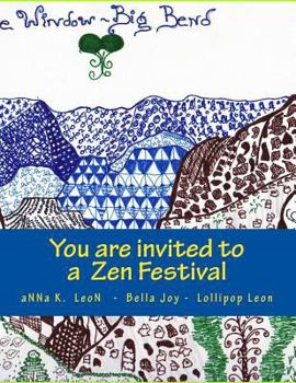 Paperback You Are Invited to a Zen Festival: Design Ideas, Zen-Doodles, Zen-Tangles, Zendalas & Tangles Book