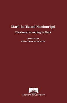 Paperback The Gospel According to Mark in Comanche-English Book