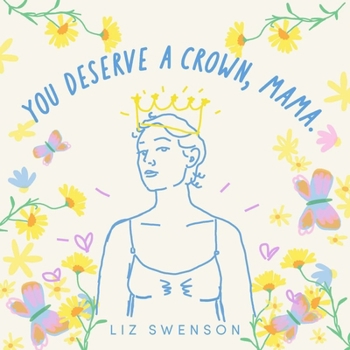 Hardcover You Deserve a Crown, Mama Book