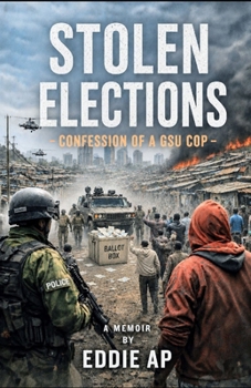 Paperback The stolen elections: confession of a GSU cop Book