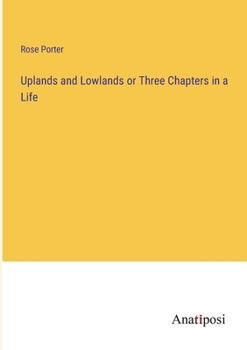 Paperback Uplands and Lowlands or Three Chapters in a Life Book