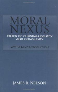 Paperback Moral Nexus: Ethics of Christian Identity and Community Book