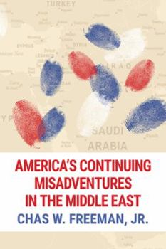 Hardcover America's Continuing Misadventures in the Middle East Book