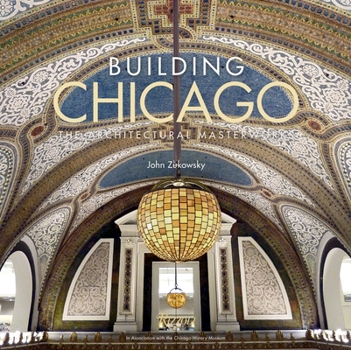 Hardcover Building Chicago: The Architectural Masterworks Book