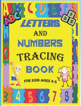 Letter And Number Tracing Book For Kids Ages 3-5: Practice for Kids with Pen Control, Line Tracing, Letters, and Numbers 180 Practice Pages