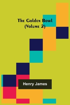 The Golden Bowl, Volume 2