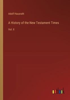 Paperback A History of the New Testament Times: Vol. II Book