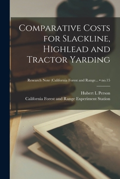 Paperback Comparative Costs for Slackline, Highlead and Tractor Yarding; no.15 Book