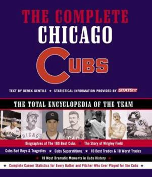 Hardcover The Complete Chicago Cubs: The Total Encyclopedia of the Team Book