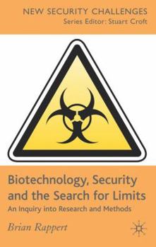 Hardcover Biotechnology, Security and the Search for Limits: An Inquiry Into Research and Methods Book