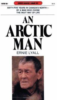 Paperback An Arctic Man: The Classic Account of Sixty-Five Years in Canada's North Book