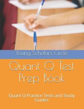 Paperback Quant Q Test Prep Book: Quant Q Practice Tests and Study Guides Book