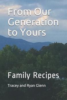 From Our Generation to Yours: Family Recipes