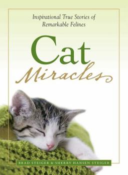 Paperback Cat Miracles: Inspirational True Stories of Remarkable Felines Book