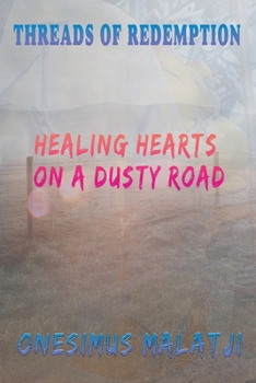 Paperback Threads of Redemption: Healing Hearts on a Dusty Road Book