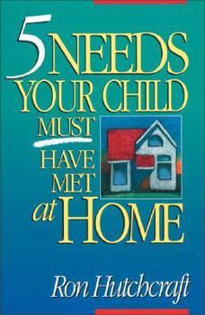Paperback Five Needs Your Child Must Have Met at Home Book