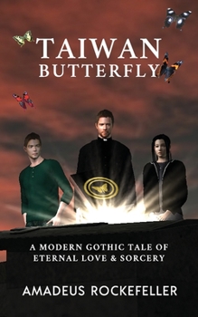 Paperback Taiwan Butterfly: A Modern Gothic Tale of Eternal Love and Sorcery for Teens and Young Adults Book