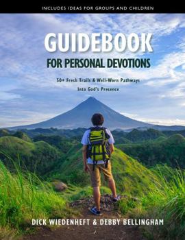 Ring-bound Guidebook for Personal Devotions: 50+ Fresh Trails and Well-worn Pathways Into God's Presence Book