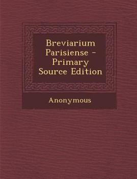 Paperback Breviarium Parisiense - Primary Source Edition [Latin] Book