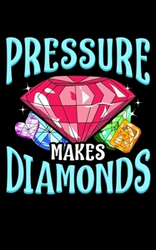 Paperback Pressure Makes Diamonds: Pressure Makes Diamonds Motivational Determination Saying 2020 Pocket Sized Weekly Planner & Gratitude Journal (53 Pag Book