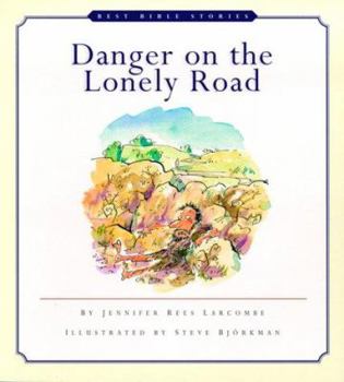 Danger On The Lonely Road - Book  of the Best Bible Stories