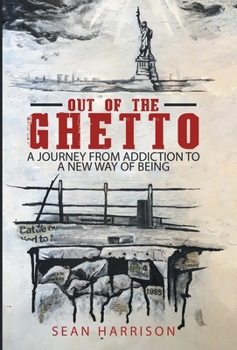 Hardcover Out of the Ghetto: A Journey from Addiction to a New Way of Being Book