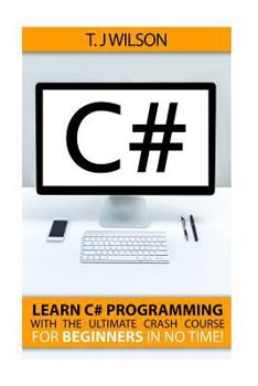 Paperback C#: Learn C# Programming with the Ultimate Crash Course for Beginners in no Time! Book