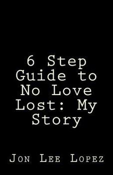 Paperback 6 Step Guide to No Love Lost: My Story Book