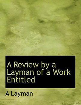 Hardcover A Review by a Layman of a Work Entitled Book