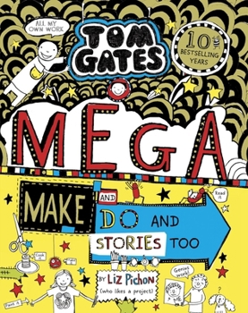 Tom Gates: Mega Make and Do and Stories Too! - Book #16 of the Tom Gates