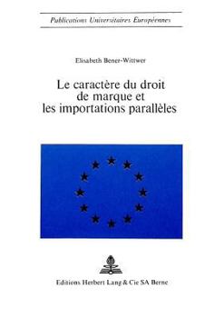 Le Caractère Du Droit de Marque Et Les Importations Parallèles
