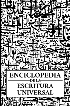 Paperback Enciclopedia de la escritura universal: Alfabetos, abyads, alfabetos silábicos y silabarios de todas las lenguas, vivas y extintas [Spanish] Book