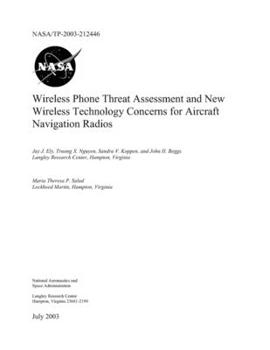 Paperback Wireless Phone Threat Assessment and New Wireless Technology Concerns for Aircraft Navigation Radios Book