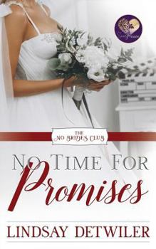 Paperback No Time for Promises: The No Brides Club Book #3 Book