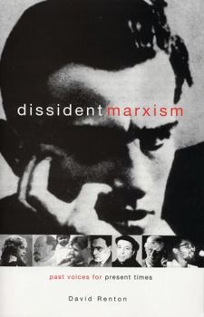 Paperback Dissident Marxism: Past Voices for Present Times Book