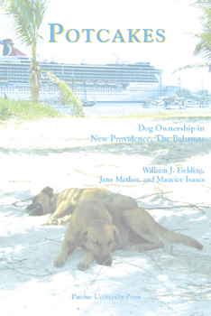 Hardcover Potcakes: Dog Ownership in New Providence, the Bahamas Book