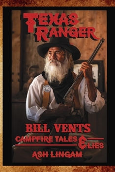 Paperback Texas Ranger Bill Vents: Campfire Tales & Lies Book