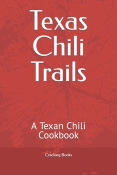 Paperback Texas Chili Trails: A Texan Chili Cookbook Book