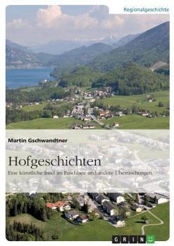 Paperback Hofgeschichten. Eine künstliche Insel im Fuschlsee und andere Überraschungen [German] Book