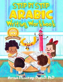 Paperback Step by Step: Arabic Writing Workbooks: Level 2 - Letter Positions Book