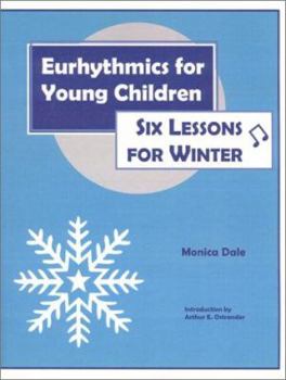 Paperback Eurhythmics for Young Children: Six Lessons for Winter Book