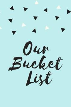 Paperback Our Bucket List Book