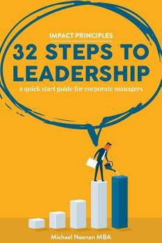 Paperback 32 Steps To Leadership: a quick start guide for corporate managers Book