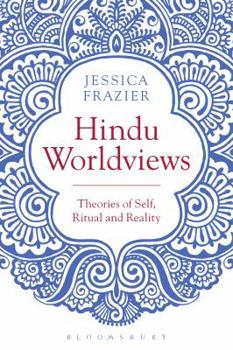 Paperback Hindu Worldviews: Theories of Self, Ritual and Reality Book